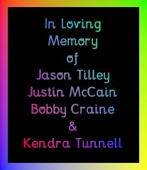 In Loving Memory Of JT, JM, BC and KT